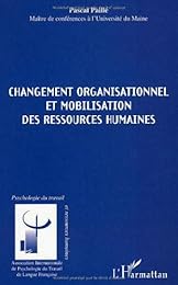 Changement organisationnel et mobilisation des ressources humaines
