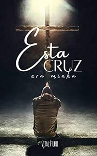 Livro ESSA CRUZ ERA MINHA