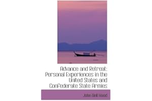 Advance and Retreat: Personal Experiences in the United States and Confederate State Armies