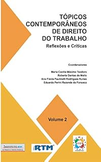 Livro TÓPICOS CONTEMPORÂNEOS DE DIREITO DO TRABALHO: Reflexões e Críticas