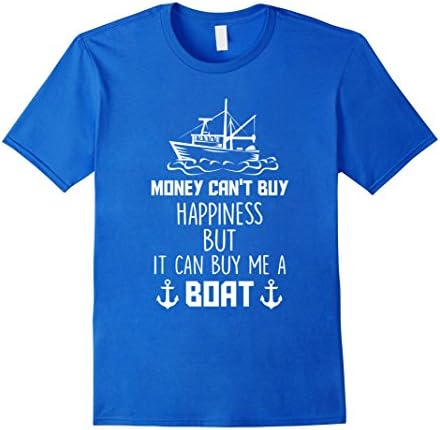 Men's Money Can't Buy Happiness But It Can Buy Me A Boat T shirts XL Royal Blue
