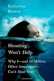 Shouting Won’t Help: Why I–and 50 Million Other Americans–Can’t Hear You, Books Central