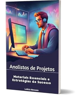 Livro Analistas de Projetos: Materiais Essenciais e Estratégias de Sucesso