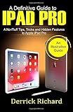 A Definitive Guide to IPAD PRO: A No-Fluff