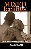 Mixed Feelings: A True Story by 