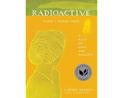 Radioactive: Marie & Pierre Curie: A Tale of Love and Fallout
