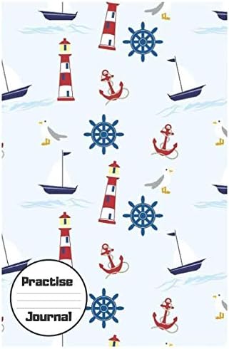 Practise Journal:  Nautical  Notebook/Workbook to  Voyage  Writing for Boating/Sailing, Blank Medium Lined Composition/Log, 120 Pages, (6x9). Boat, Seagull, Lighthouse, Anchor Cover Design