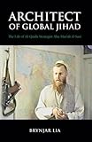 Architect of Global Jihad: The Life of Al-Qaeda Strategist Abu Mus'ab Al-Suri