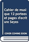 Cahier de musique 12 portées et pages d'écriture Seyes by
