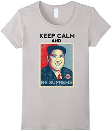 Womens Keep Calm and Be Supreme Kim Jong Un Small Silver