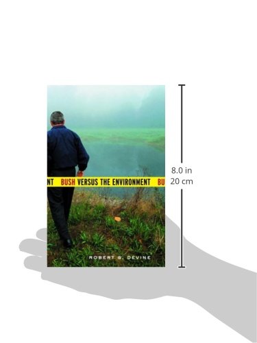 Bush Versus The Environment Robert S Devine 9781400075218 - 