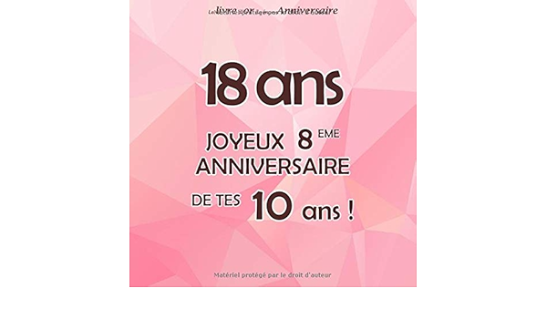 Le Livre D Or De Mon Anniversaire 18 Ans Joyeux 8eme Anniversaire De Tes 10 Ans Rose Marron 100 Pages Format Carre 21 59 X 21 59 Cm French Edition Arty Robin Amazon Com Books