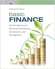 Basic Finance An Introduction To Financial Institutions Investments And Management Mayo Herbert B 9781337691017 Books