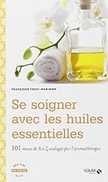 Se soigner avec les huiles essentielles