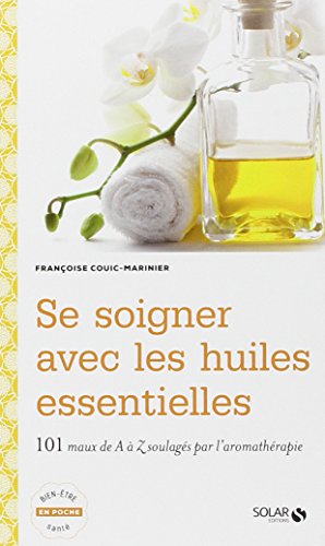 Se soigner avec les huiles essentielles