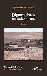 Dignes, libres et puissantes