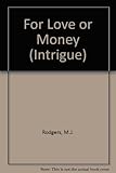 Front cover for the book For Love or Money by M. J. Rodgers