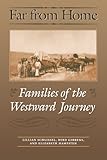 Front cover for the book Far From Home: Families of the Westward Journey by Lillian Schlissel