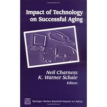 Impact of Technology on Successful Aging (Springer Series on the Societal Impact on Aging)