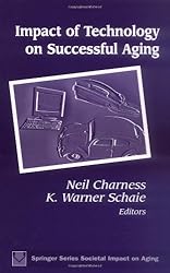 Impact of Technology on Successful Aging (Springer Series on the Societal Impact on Aging)
