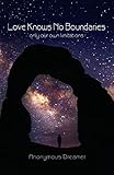 Love Knows No Boundaries: Only Your Own Limitations by