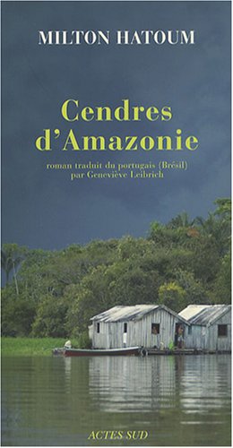 Cendres d'Amazonie: roman