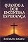 Livro Quando a Dor Encontra a Esperança (Desperte Seu Potencial – Prosperidade, Sucesso e Transformação Pessoal Livro 41)