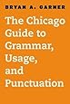 The Chicago Guide to Grammar, Usage, and Punctuation (Chicago Guides to Writing, Editing, and Publishing)