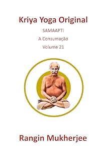 Livro Kriya Yoga Original: SAMAAPTI – A Consumação - Volume 21 (Edição em português) (Sri Mukherjee – série completa (Português))