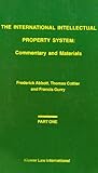 The International Intellectual Property System : Commentary and Materials, Abbott, Frederick M. and Cottier, Thomas, 9041194126