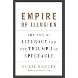 Empire of Illusion: The End of Literacy and the Triumph of Spectacle