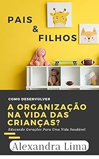 Livro Como desenvolver a organização na vida das crianças