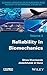 Reliability in Biomechanics (Mechanical Engineering and Solid Mechanics: Reliability of Multiphysical Systems, 3)