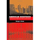 American Bioethics: Crossing Human Rights and Health Law Boundaries