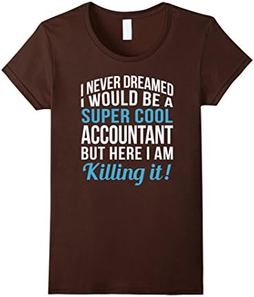 Women's Super Cool Accountant Funny Gift T Shirt Large Brown