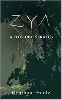 Livro ZYA: A Flor de Oneratus