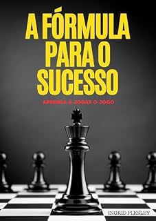 Livro A Fórmula Mágica para o Sucesso: APRENDA A JOGAR O JOGO