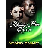 Keeping Him Quiet (an urban fiction novel)