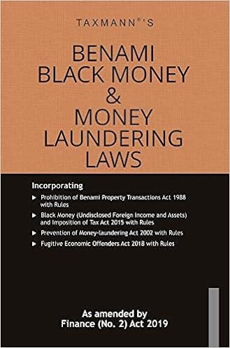 Benami Black Money & Money Laundering Laws-As amended by Finance (No. 2) Act 2019
