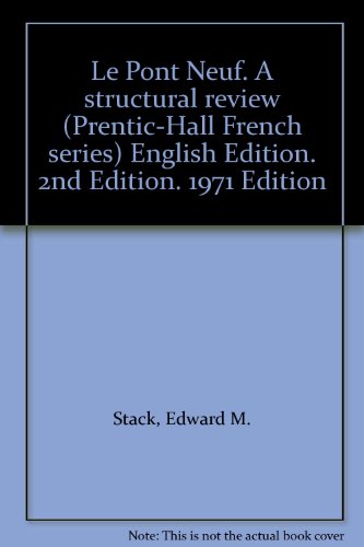 Le Pont Neuf. A structural review (Prentic-Hall French series) English Edition. 2nd Edition. 1971 Edition