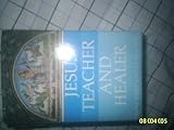 Jesus, Teacher and Healer: From White Eagle's Teaching by