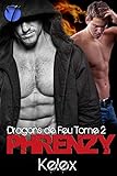 Phrenzy: Dragons de Feu (Fire Dragons t. 2) (French Edition) by 