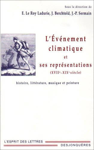 L' événement climatique et ses représentations, XVIIe-XIXe siècle