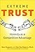 Extreme Trust: Honesty as a Competitive Advantage