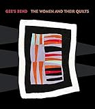 Gee's Bend: The Women and Their Quilts Gee's Bend: The Women and Their Quilts