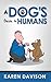 A Dog's Guide to Humans (Fun Reads for Dog Lovers) by Karen Davison, Bob the Westie