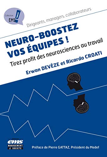 Neuro-boostez vos équipes ! : Tirez profit des neurosciences au travail by 
