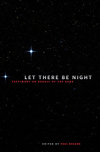 Let There Be Night: Testimony on Behalf of the Dark
