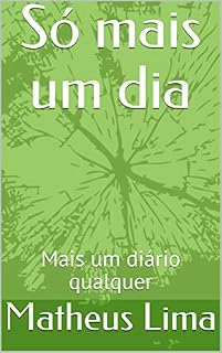 Livro Só mais um dia: Mais um diário qualquer