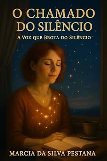 Livro O Chamado do Silêncio: A Voz Que Brota do Silêncio